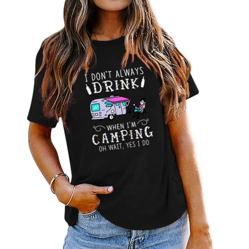 Camping with Drinking Tees Women I Don't Always Drink When I'm Camping Graphic T-Shirt