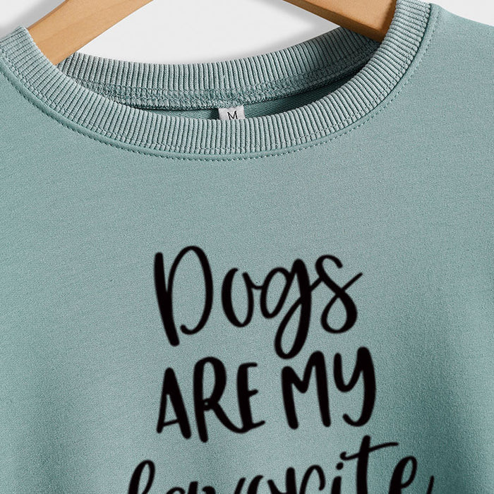 Dog Is My Favorite Person with Loose Letters Long Sleeve Sweatshirt Woman