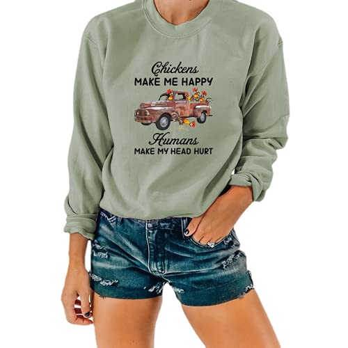 Funny Chicken Shirt Women Chickens Make Me Happy Humans Make My Head Hurt Sweatshirt