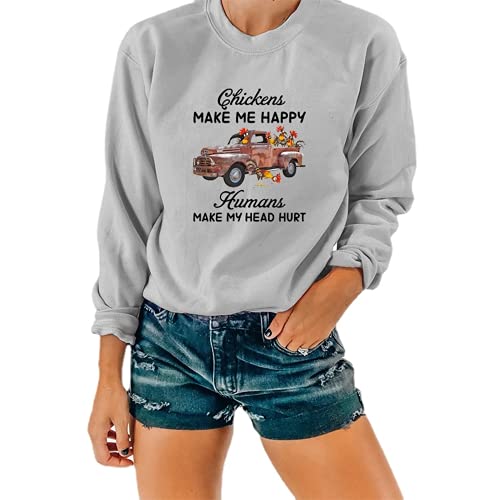 Funny Chicken Shirt Women Chickens Make Me Happy Humans Make My Head Hurt Sweatshirt