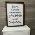 Home Is Where You Poop Most Comfortably Sign