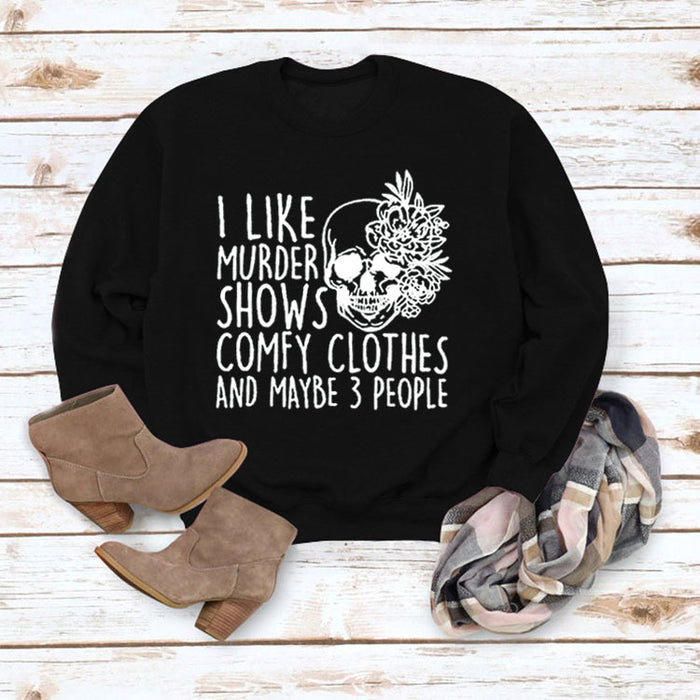 I LIKE MURDER SHOWS Round Neck Tops Printed Loose Sweatshirt