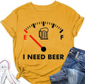 I Need Beer Tee Shirt Drinking Beer ShirtFunny Beer Shirt for Women