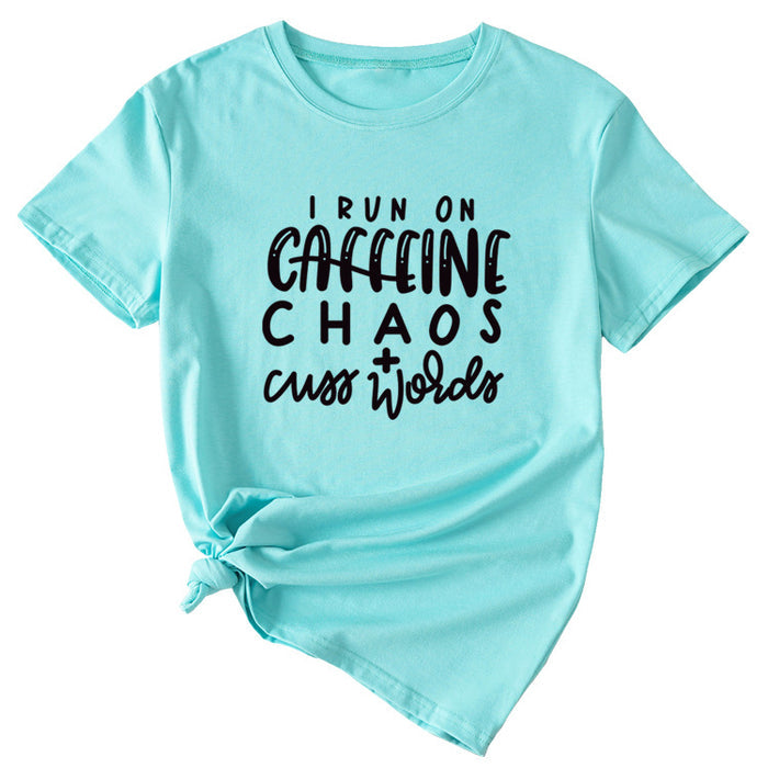 I Run on Caffeine Chaos's Short Sleeve T-shirt Printed in Black and White Letters.