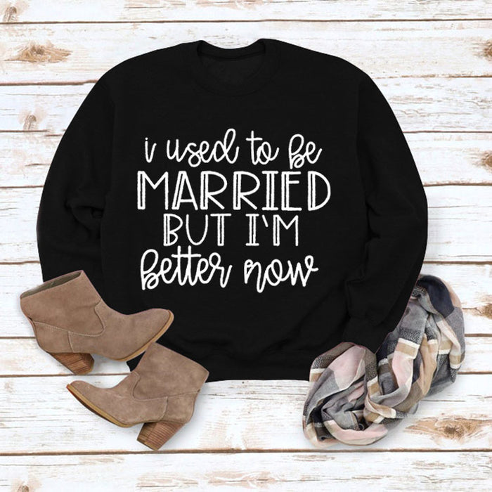 I Used To Be Married Long-sleeved Tops Letter Print Casual Round Neck Sweatshirt