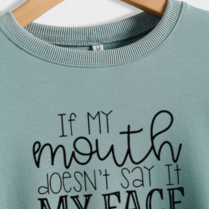 IF MY Mouth Doesn't Letters Women's Round Neck Long-sleeved Sweatshirt