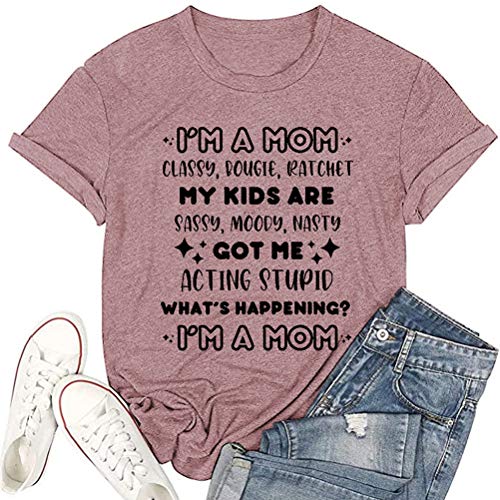 I'm A Mom Classy Bougie Ratchet My Kids are Sassy Moody Nasty T-Shirt Mom Shirt
