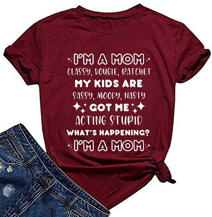 I'm A Mom Classy Bougie Ratchet My Kids are Sassy Moody Nasty T-Shirt Mom Shirt