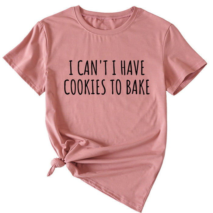 Letter I Can't I Have Cookies Casual Short Sleeved Womens T-shirt