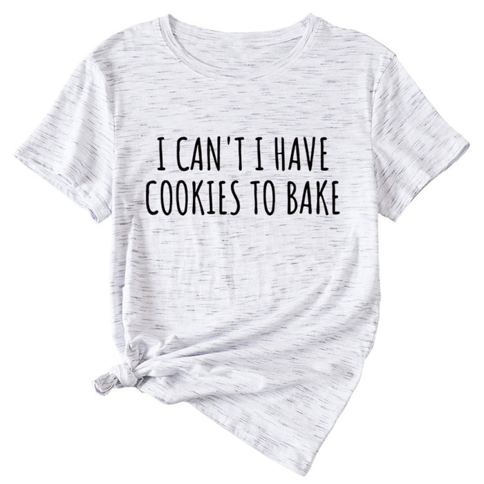 Letter I Can't I Have Cookies Casual Short Sleeved Womens T-shirt
