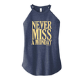 Never Miss a Monday Rocker Tank