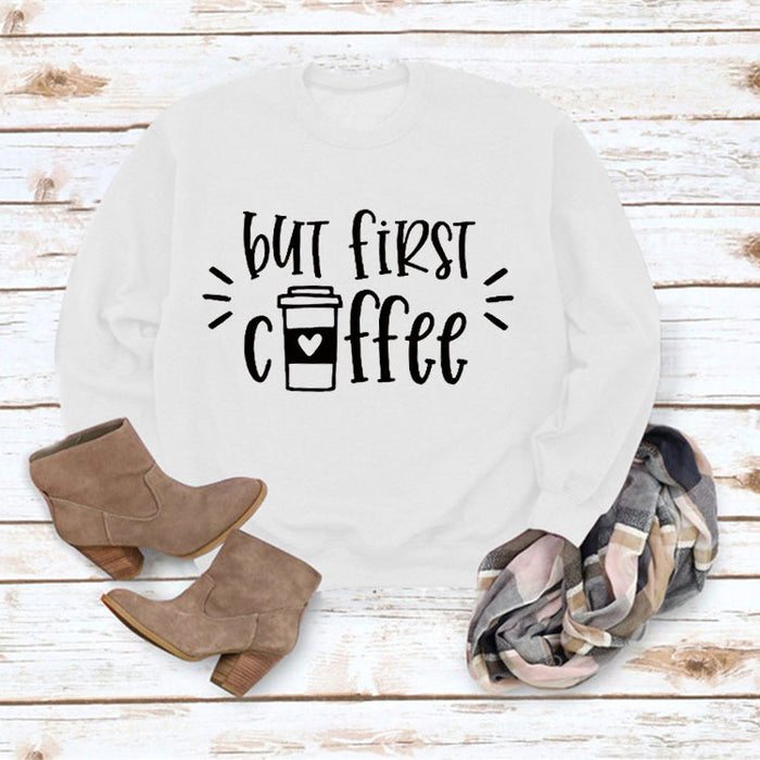 Simple Pullover Top Long Sleeve But First Coffee Printed Loose Sweater
