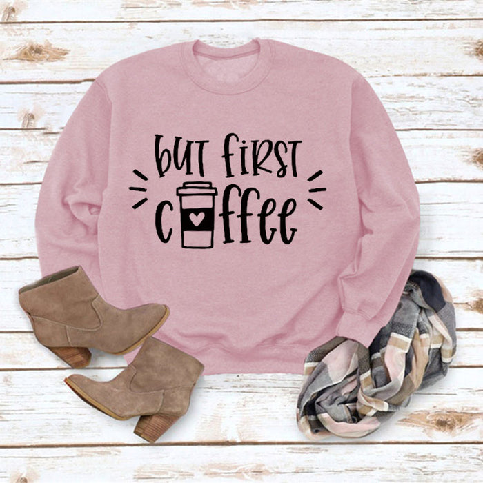 Simple Pullover Top Long Sleeve But First Coffee Printed Loose Sweater