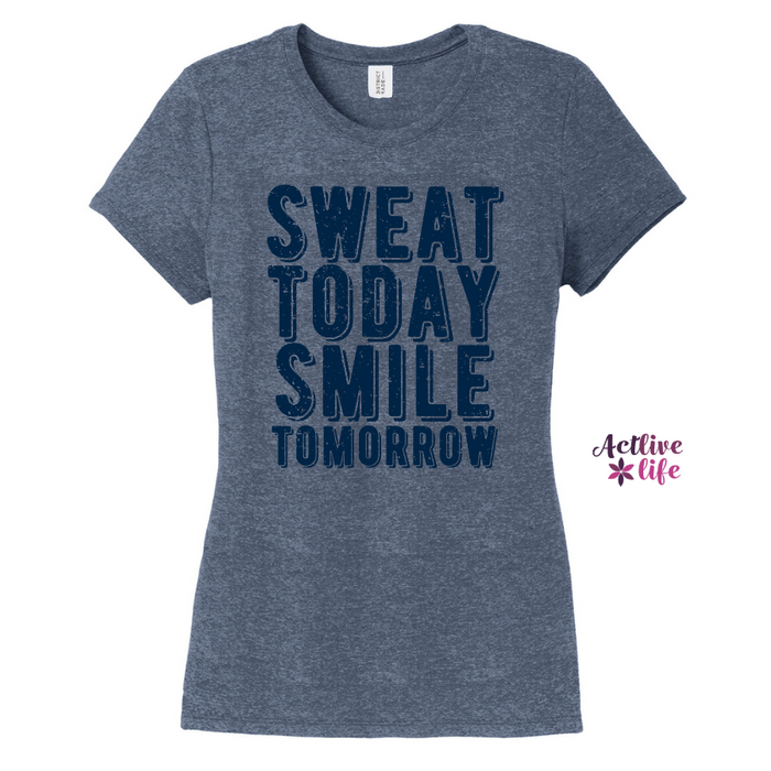 Sweat Today Smile Tomorrow - Tee