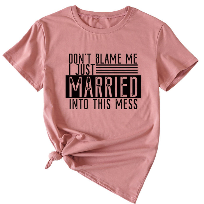 THE LETTERS DON'T BLAME ME I JUST CASUAL SHORT-SLEEVED T Shirt