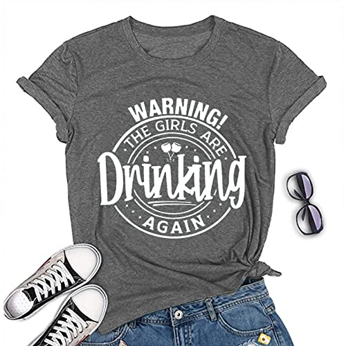 Warning The Girls are Drinking Again T-Shirt Day Drinking Shirt for Women