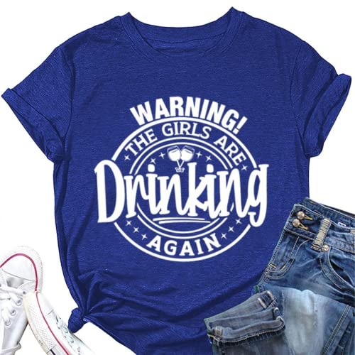 Warning The Girls are Drinking Again T-Shirt Day Drinking Shirt for Women