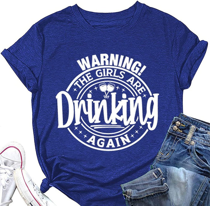 Warning The Girls are Drinking Again T-Shirt Day Drinking Shirt for Women