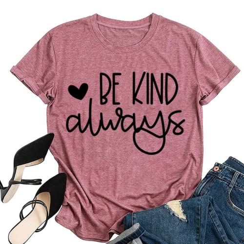 Women Always Be Kind Tee Shirt Women Be Kind Graphic Shirt