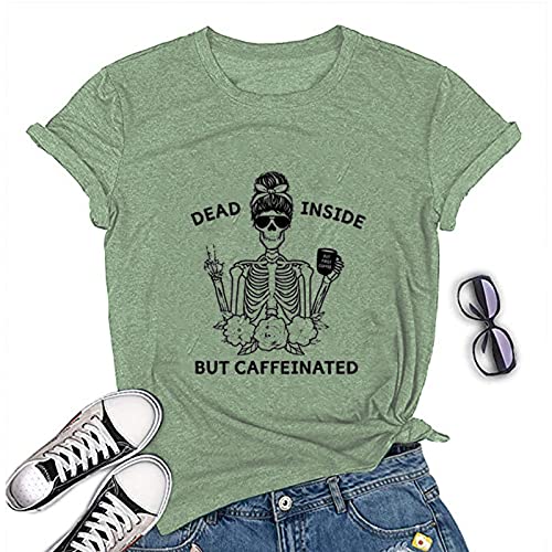 Women Dead Inside But Caffeinated T-Shirt Cool Skull Shirt