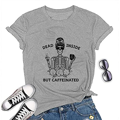 Women Dead Inside But Caffeinated T-Shirt Cool Skull Shirt