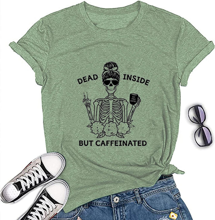 Women Dead Inside But Caffeinated T-Shirt Cool Skull Shirt
