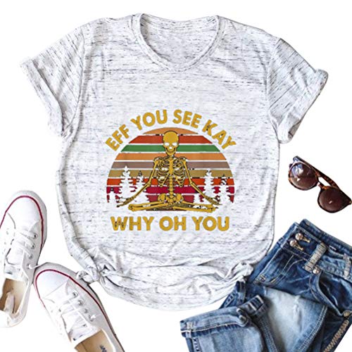 Women Eff You See Kay Why Oh You T-Shirt Skull Yoga Shirt
