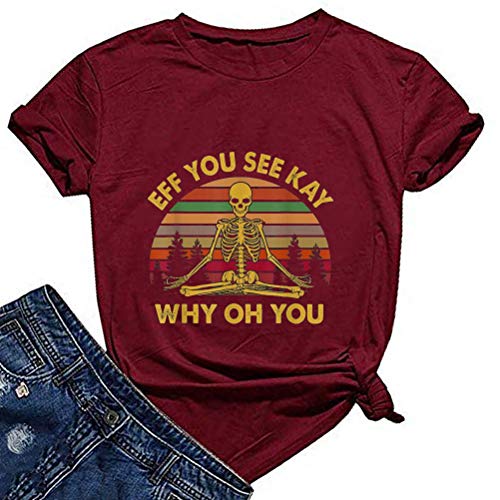 Women Eff You See Kay Why Oh You T-Shirt Skull Yoga Shirt