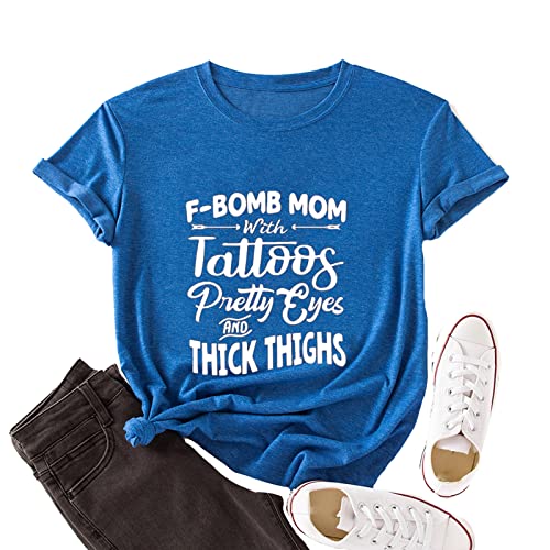 Women F-Bomb Mom with Tattoos Pretty Eyes and Thick Thighs T-Shirt
