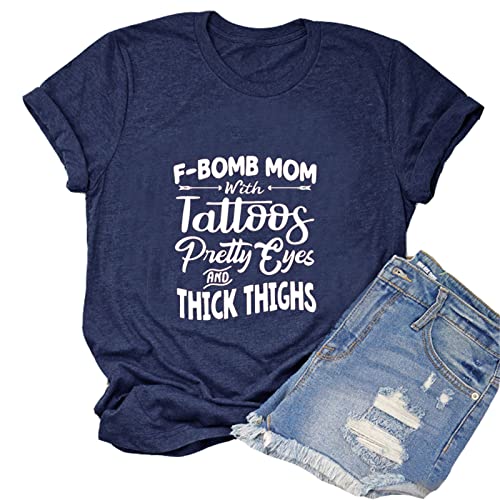 Women F-Bomb Mom with Tattoos Pretty Eyes and Thick Thighs T-Shirt