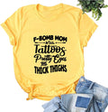 Women F-Bomb Mom with Tattoos Pretty Eyes and Thick Thighs T-Shirt