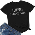 Women Fun Fact: I Don't Care T-Shirt Funny Graphic Shirt