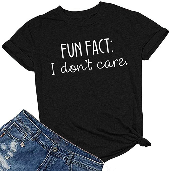 Women Fun Fact: I Don't Care T-Shirt Funny Graphic Shirt