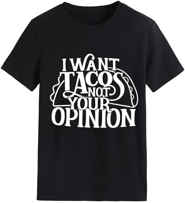 Women Funny Taco Shirt I Want Tacos Not Your Opinion Tees Tops
