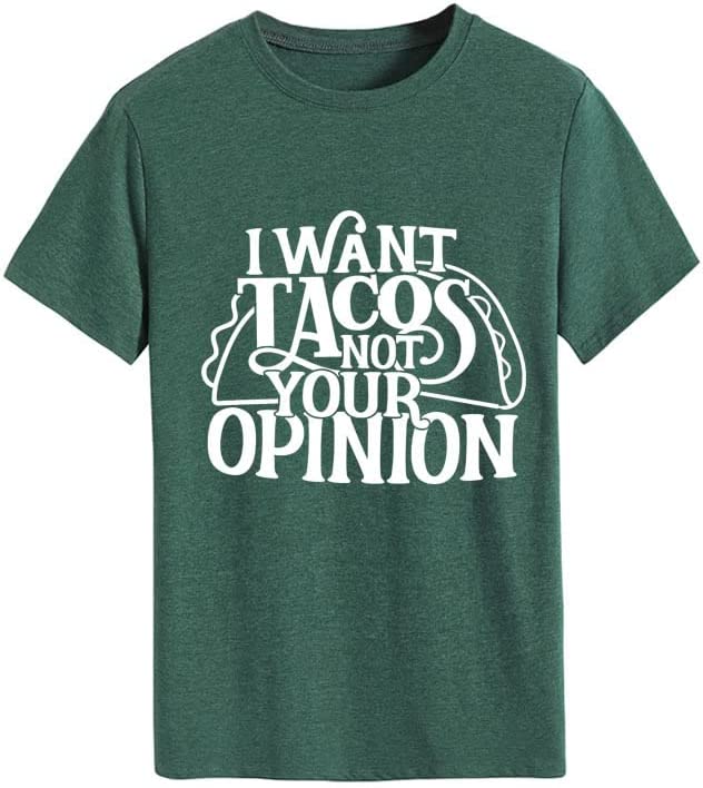 Women Funny Taco Shirt I Want Tacos Not Your Opinion Tees Tops
