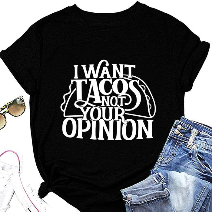 Women Funny Taco Shirt I Want Tacos Not Your Opinion Tees Tops
