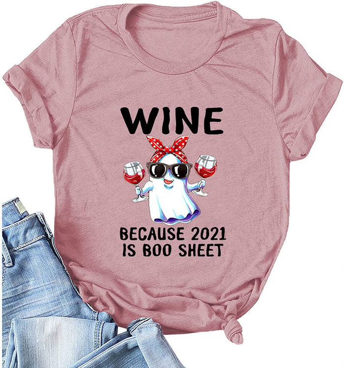 Women Halloween Ghost Shirt Wine Because 2021 is Boo Sheet T-Shirt