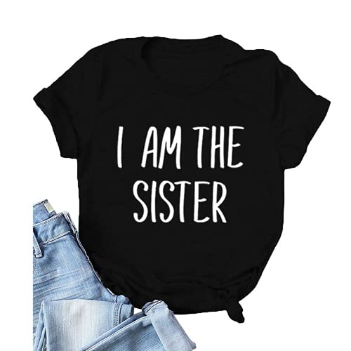 Women I Am The Sister T-Shirt Gift for Sister Tee Shirt