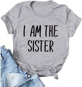 Women I Am The Sister T-Shirt Gift for Sister Tee Shirt
