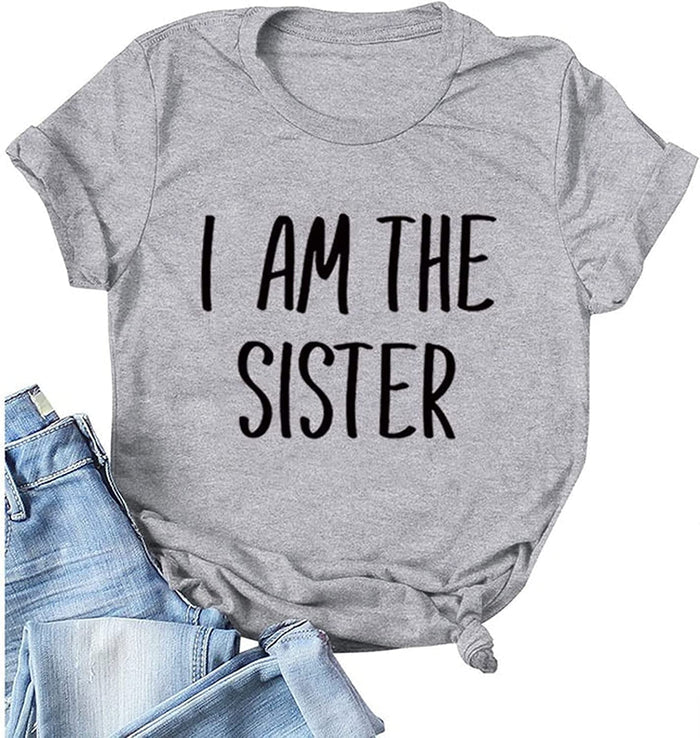 Women I Am The Sister T-Shirt Gift for Sister Tee Shirt