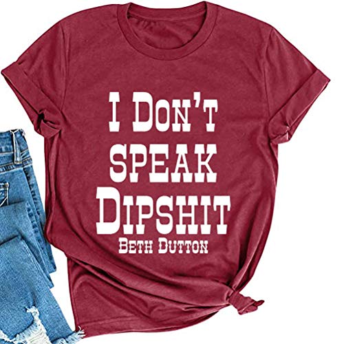 Women I Don't Speak Dipshit Graphic T-Shirt Short Sleeve Crew Neck Shirt