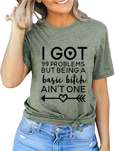 Women I Got 99 Problems But Being a Basic Bitch Ain't One Funny T-Shirt