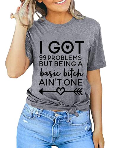 Women I Got 99 Problems But Being a Basic Bitch Ain't One Funny T-Shirt
