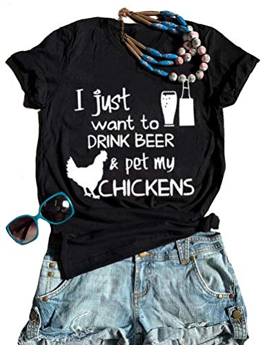 Women I Just Want to Drink Beer & Pet My Chickens T-Shirt