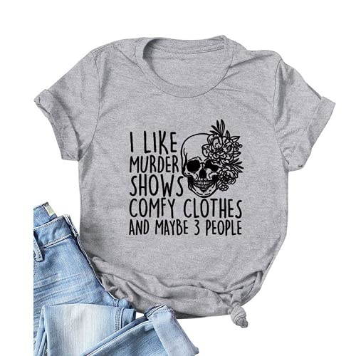 Women I Like Murder Shows Shirt Comfy Clothes and Maybe 3 People Skull Rose T-Shirt