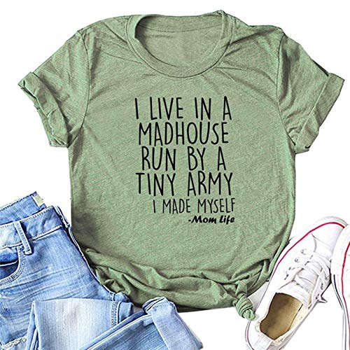 Women I Live in a Madhouse Run by a Tiny Army T-Shirt Mom Life Shirt