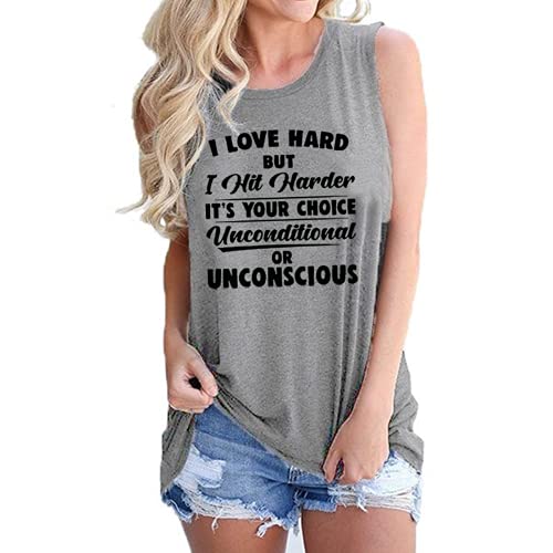 Women I Love Hard But I Hit Harder It's Your Choice Unconditional or Unconscious Tank