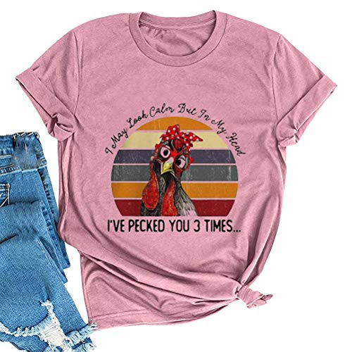 Women I May Look Calm But in My Head I've Pecked You 3 Times T-Shirt Graphic Shirt