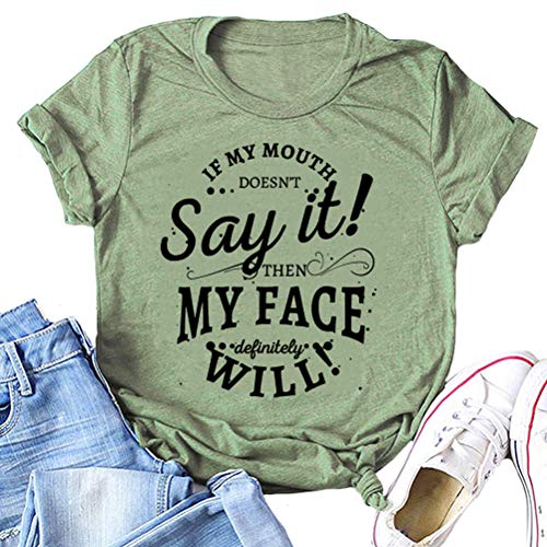 Women If My Mouth Doesn't Say It My Face Definitely Will T-Shirt