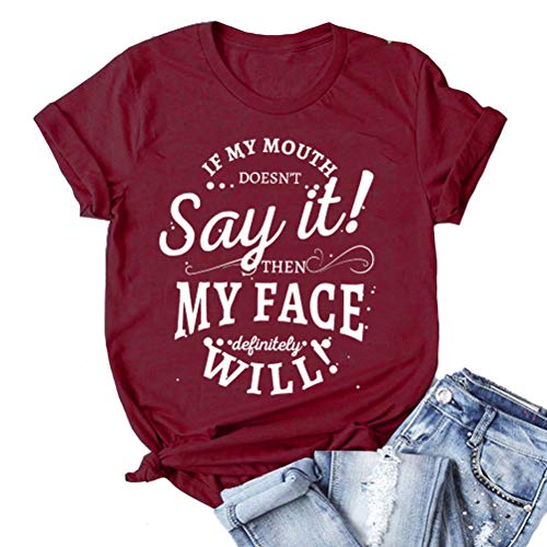 Women If My Mouth Doesn't Say It My Face Definitely Will T-Shirt